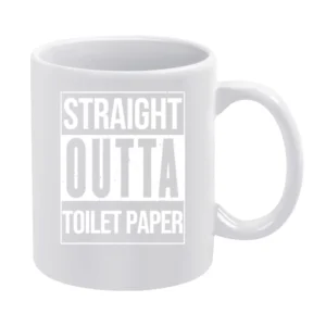 Straight Outta Toilet Paper Funny Covid Pandemic Graphic Tee White Mug