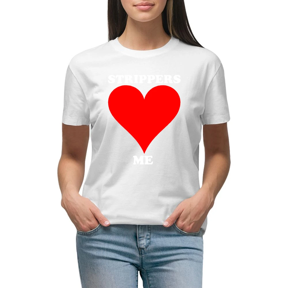 Strippers Love Me Funny Premium Women Ladies T-shirt