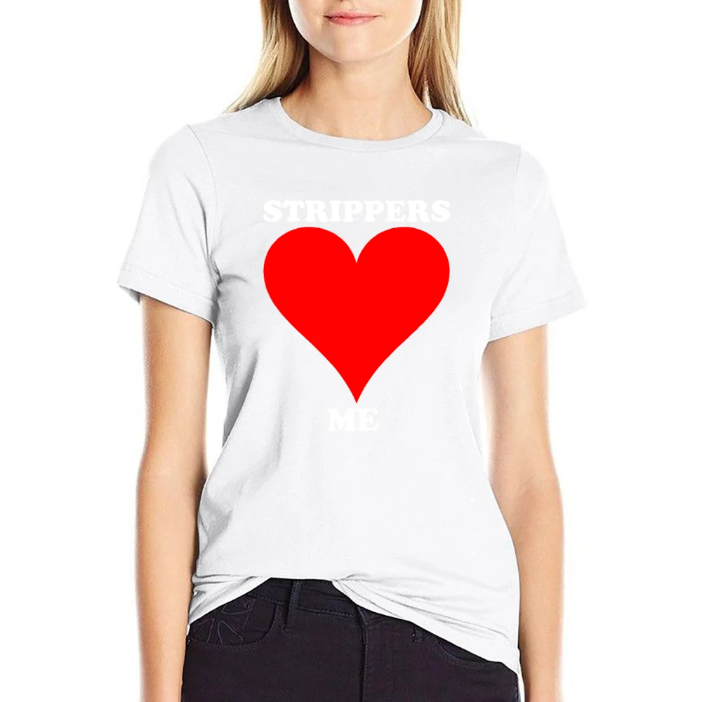 Strippers Love Me Funny US Size Women Ladies T-shirt
