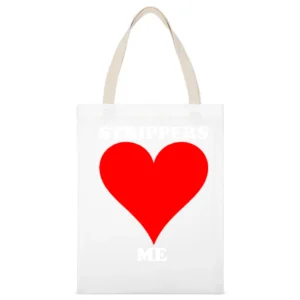 Strippers Love Me Funny White Canvas Tote Shopping Bag