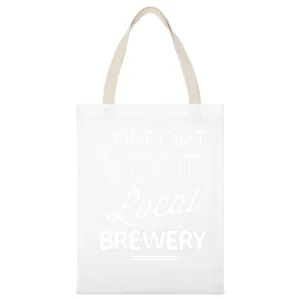Support Your Local Brewery Fun Beer Graphic White Canvas Tote Shopping Bag