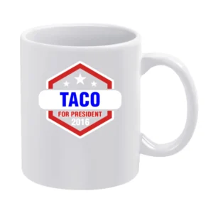 Taco For President 2016 The League TV Show White Mug