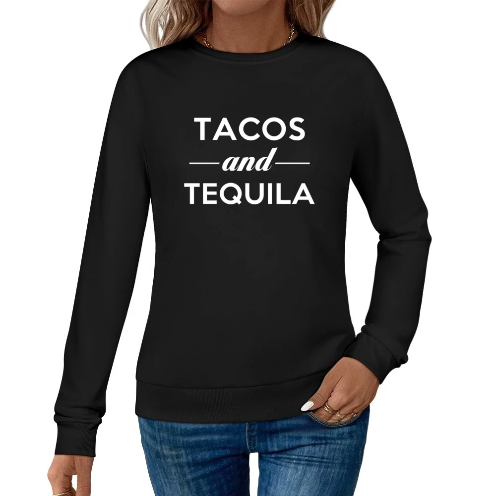 Tacos And Tequila Fun Popular Food Lover Graphic Women Pullover Sweatshirt