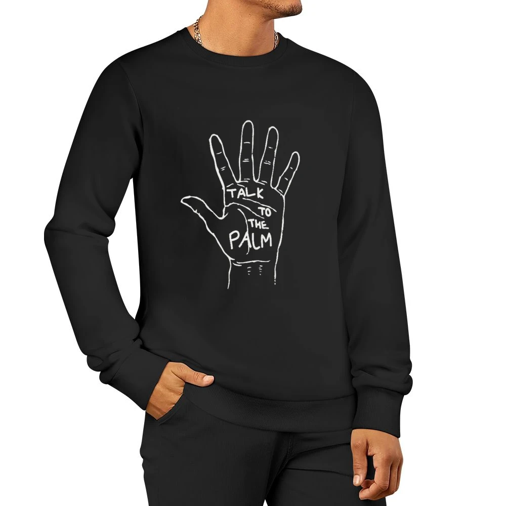 Talk To the Palm Funny Hand Drawing Graphic Tee Shirt Men Pullover Sweatshirt
