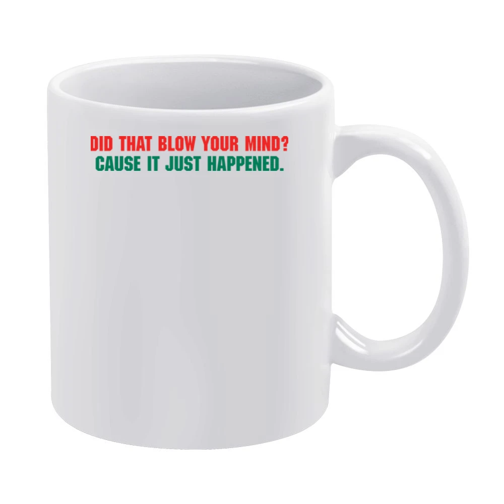 Talladega Nights Blow Your Mind White Mug