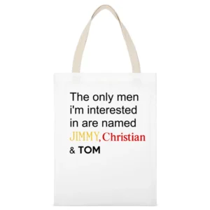 The Only Men I Am Interested In Are Jimmy Christian And Tom Funny Desi White Canvas Tote Shopping Bag