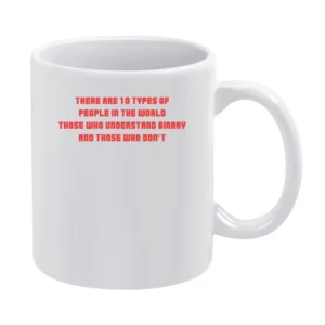 There are ten/two types of people inthe world who knows binary and don White Mug