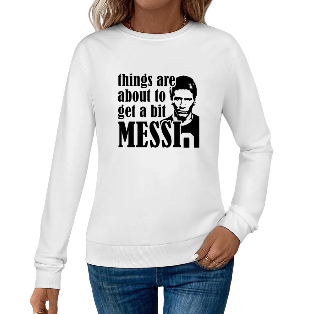 Things Are About To Get A Bit Messi Funny Euro 2016 Soccer Football Ar Women Pullover Sweatshirt