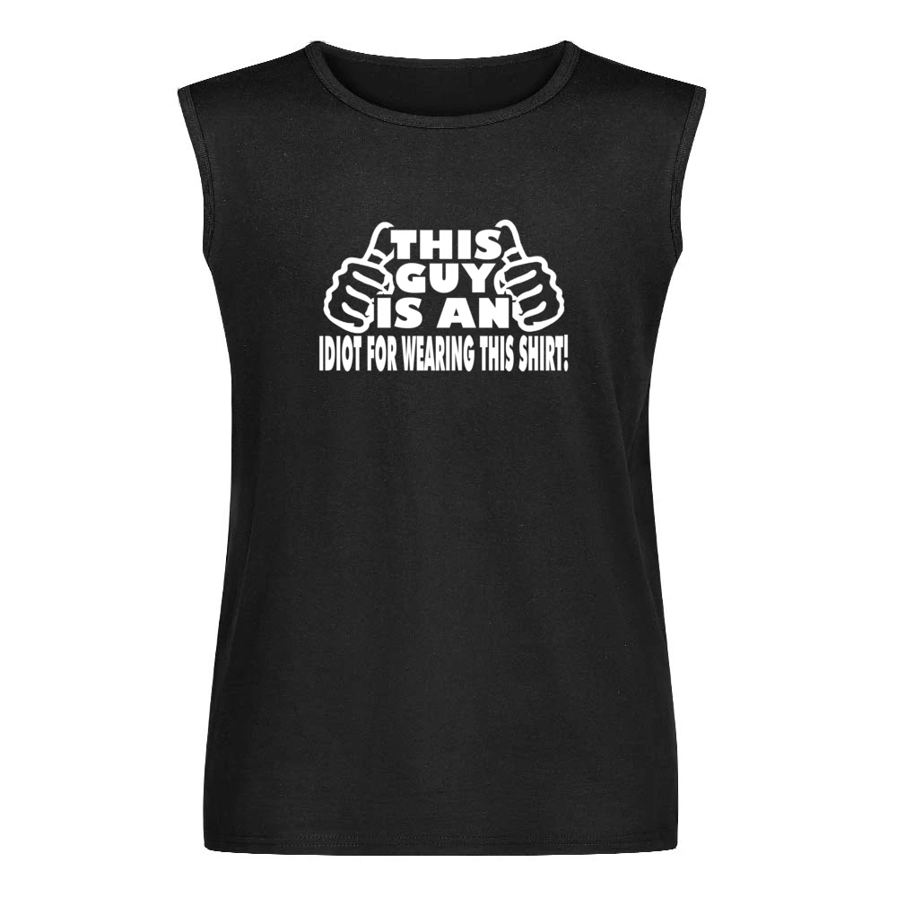 This Guy Funny Idiot Tshirt (all Colors And Styles Available) Men Sleeveless T-Shirt
