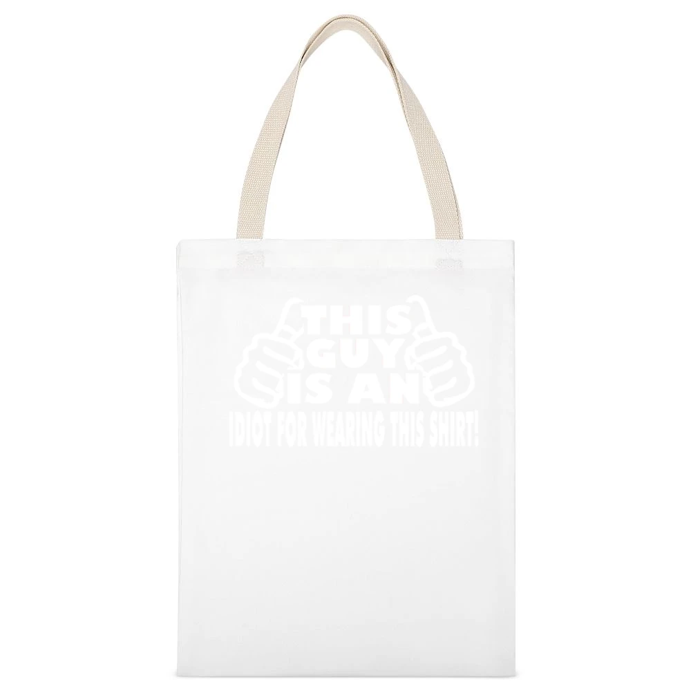 This Guy Funny Idiot Tshirt (all Colors And Styles Available) White Canvas Tote Shopping Bag