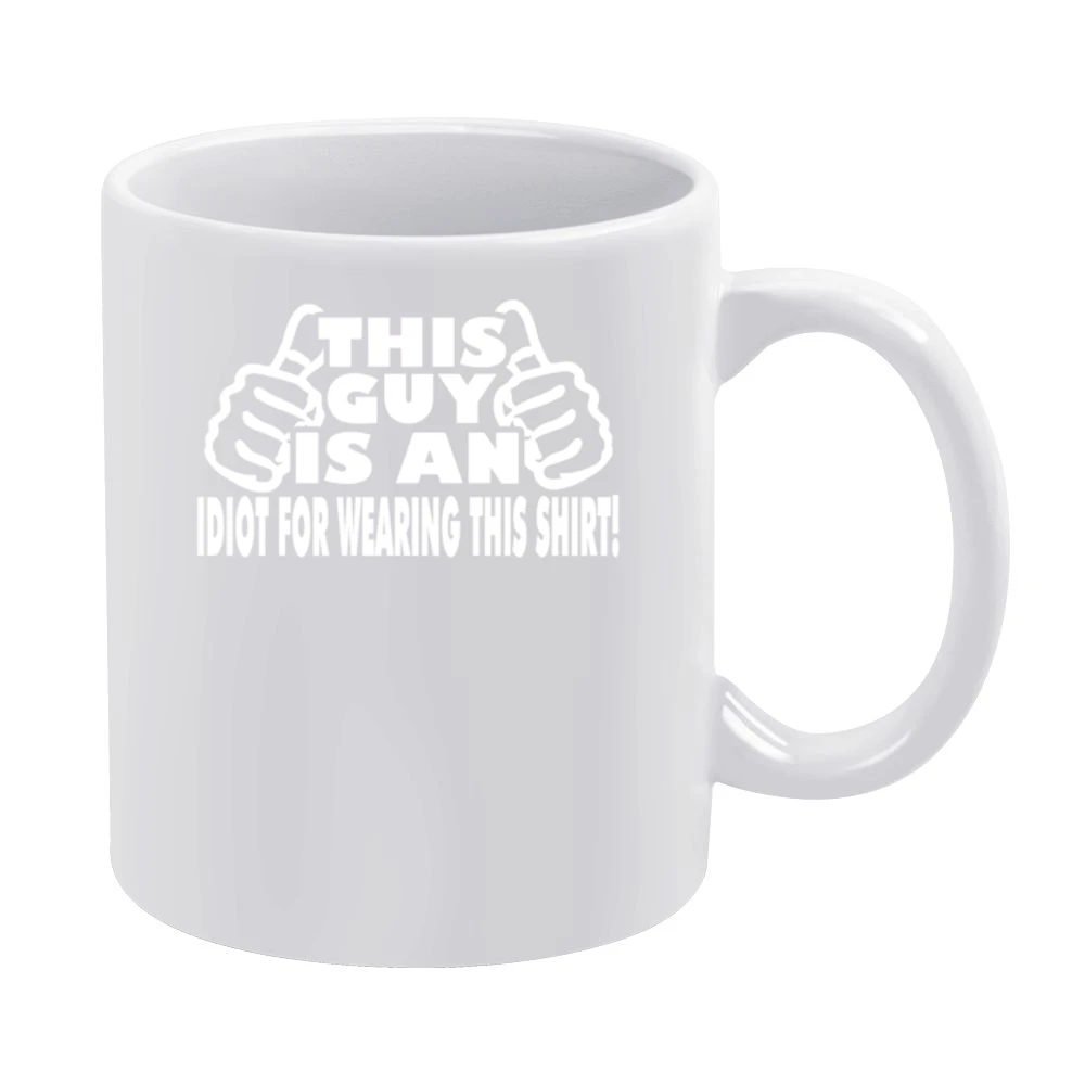 This Guy Funny Idiot Tshirt (all Colors And Styles Available) White Mug