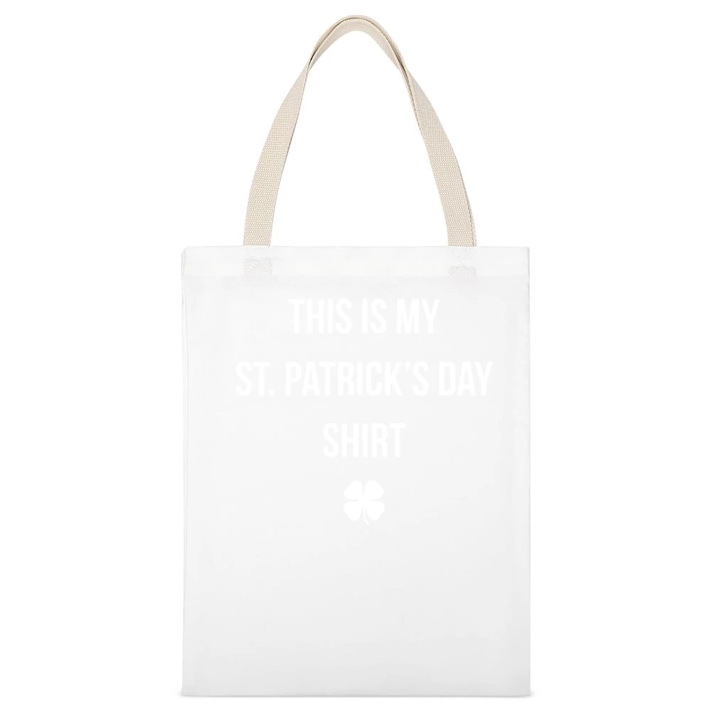 This Is My St Patrick's Day Shirt Funny White Canvas Tote Shopping Bag