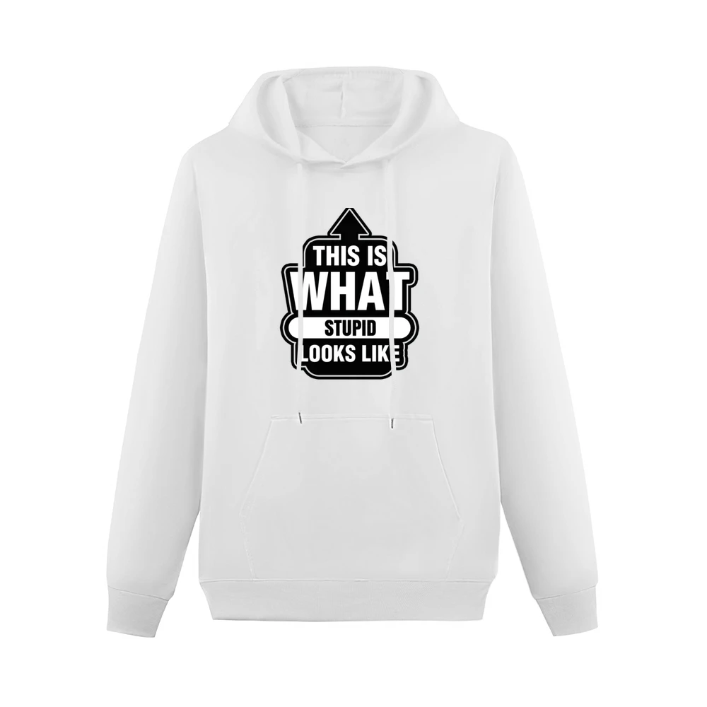 This Is What Stupid Looks Like Tshirt (all Styles And Colors Available Men Hoodie With Pocket