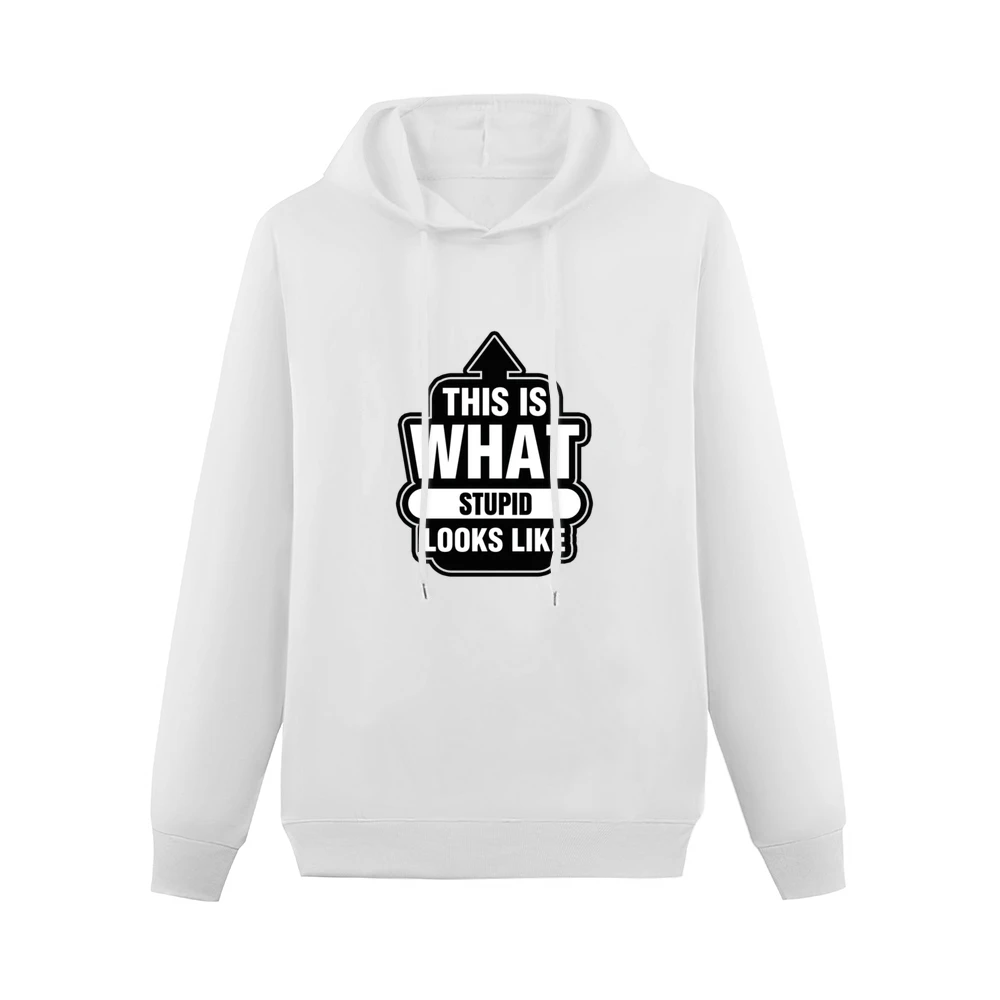 This Is What Stupid Looks Like Tshirt (all Styles And Colors Available Men Hoodie Without Pocket