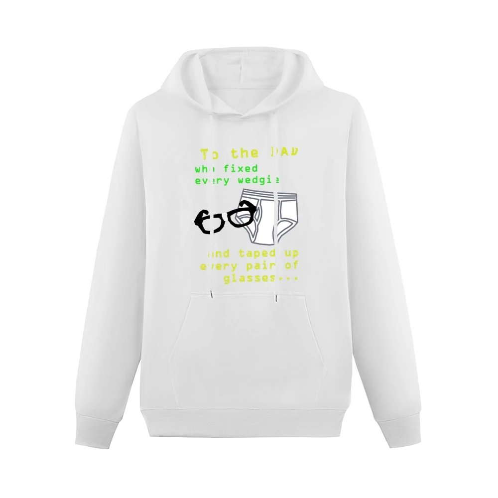 To dad who fixed very wedgie and tape up pair of glasses - fathers day Men Hoodie With Pocket