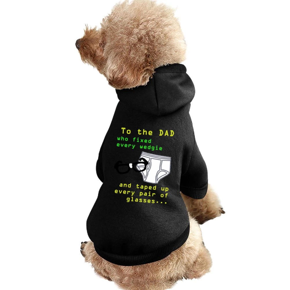 To dad who fixed very wedgie and tape up pair of glasses - fathers day Pet Apparel Clothes