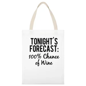 Tonights Forecast One Hundred Percent Chance Of Wine Funny Graphic Tee White Canvas Tote Shopping Bag