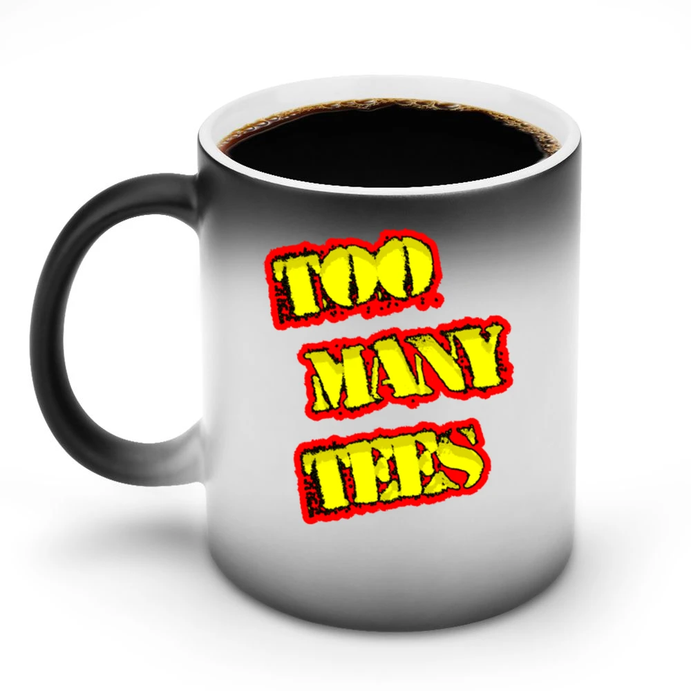 Too Many Tees Official Website Store Discoloration Mug