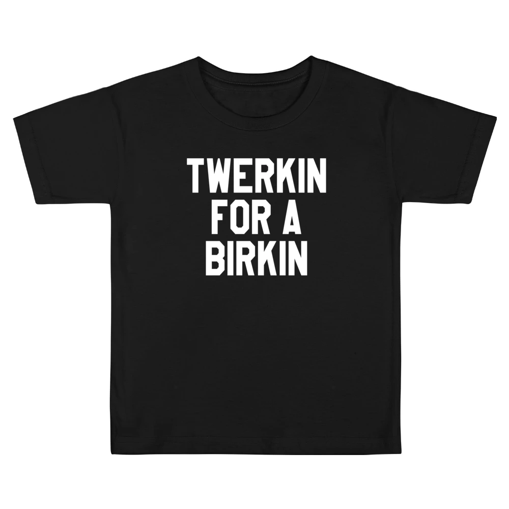 Twerkin For A Birkin Funny Popular Fun Graphic Tank Top Kids Boys Girls T-Shirt