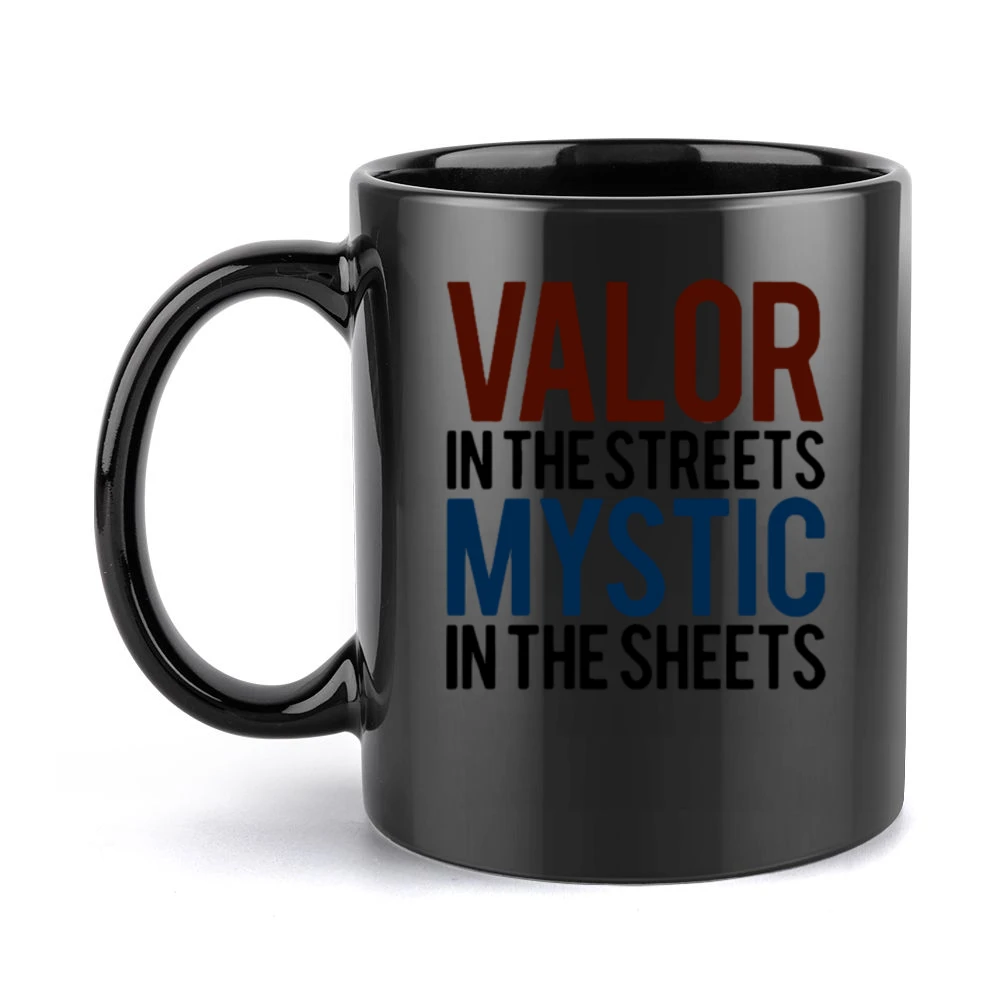 Valor In The Streets Mystic In The Sheets Funny Pokemon Go Graphic App Black Mug