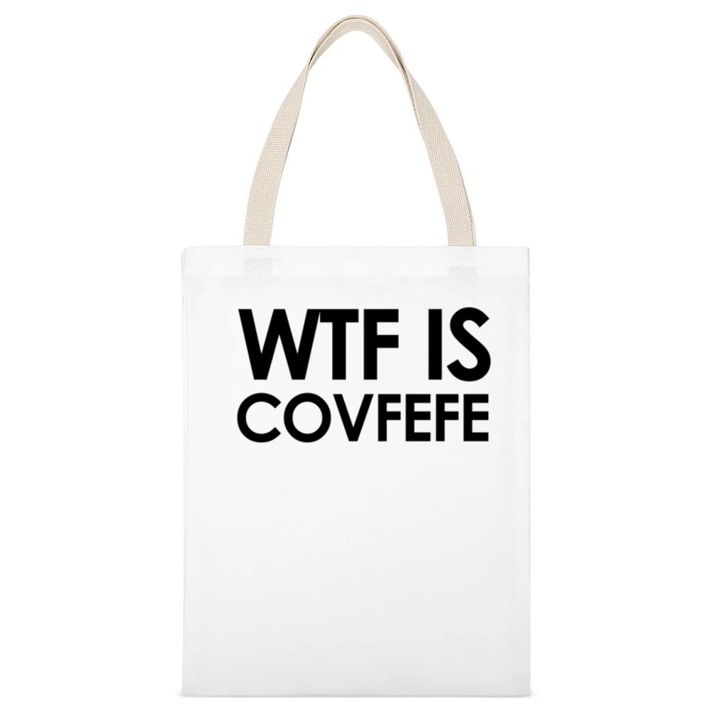 WTF Is Covfefe Funny Political Donald Trump President Twitter Media Tw White Canvas Tote Shopping Bag