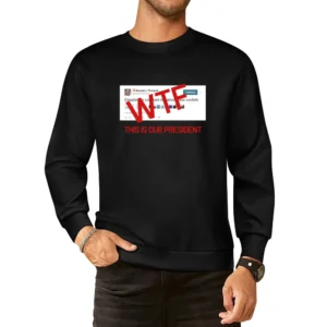 WTF This Is Our President Donald Trump Covfefe Tweet Political Graphic European Size Pullover Sweater
