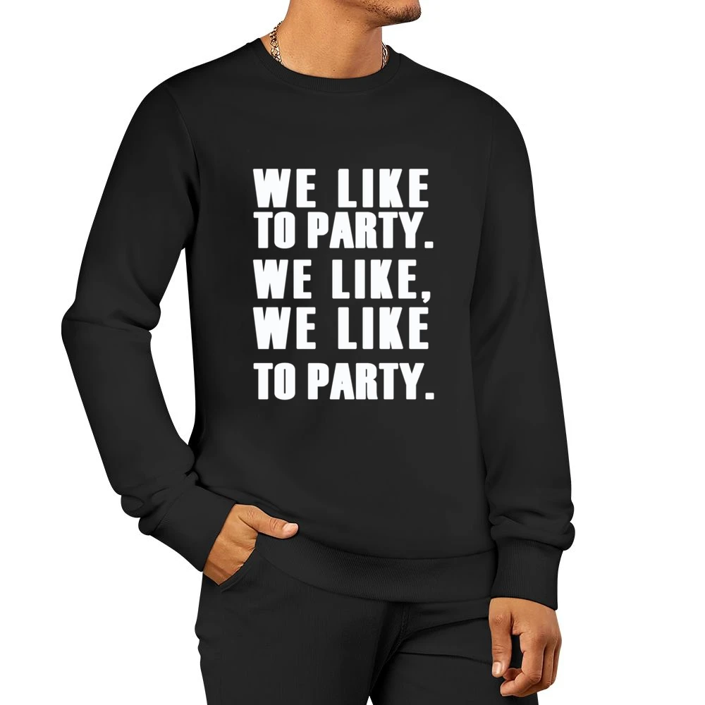 We Like To Party Vengaboys Song Graphic Men Pullover Sweatshirt
