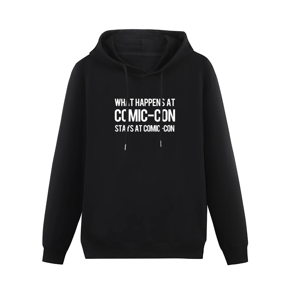 What Happens At Comic Con Stays At Comic Con Funny Cool Geek Nerd Conv Men Hoodie Without Pocket