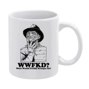 What Would Freddy Krueger Do White Mug