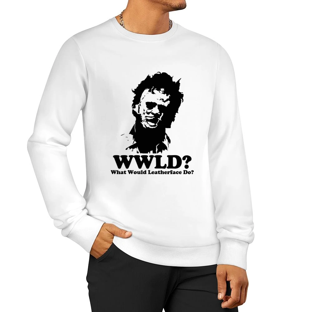 What Would Leatherface Do Men Pullover Sweatshirt
