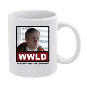 What Would Lester Nygaard Do WWLD Fargo White Mug