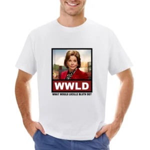 What Would Lucille Bluth Do WWLD Arrested Development Asian Size Men T-Shirt