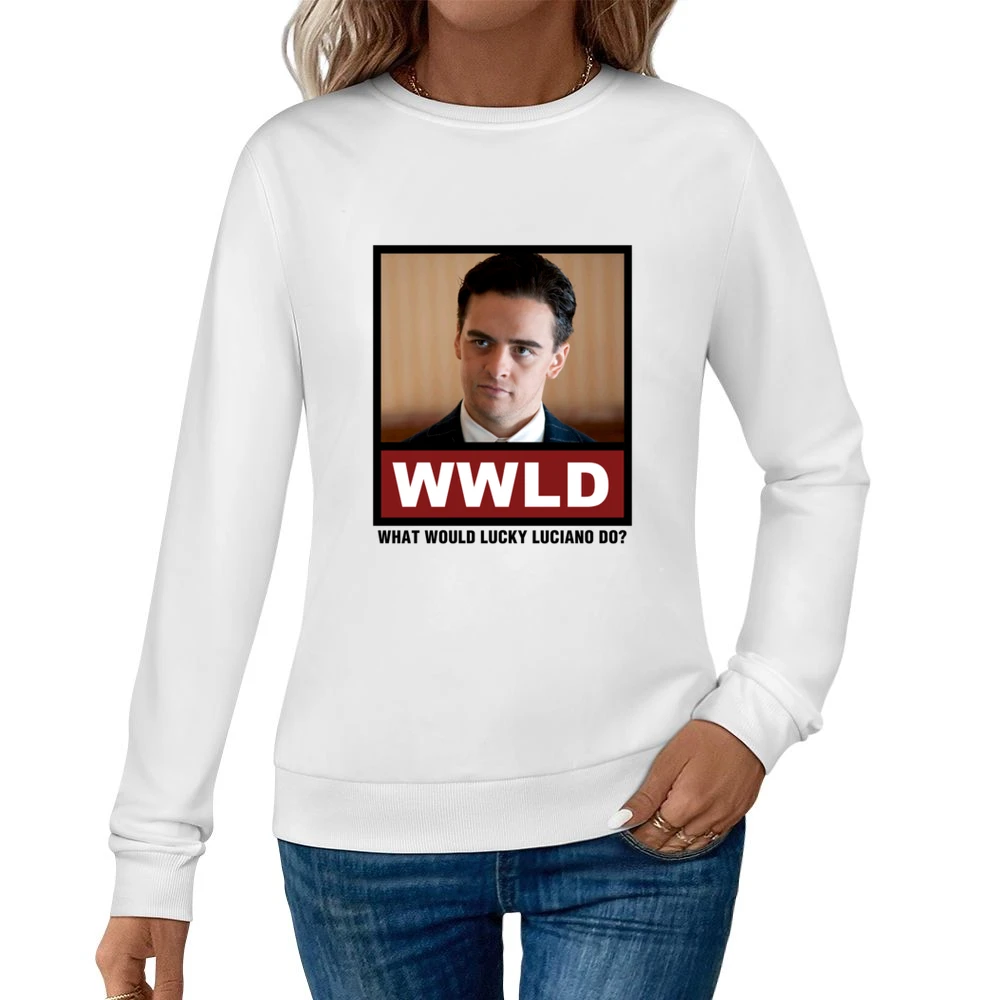 What Would Lucky Luciano Do WWLD Boardwalk Empire Women Pullover Sweatshirt