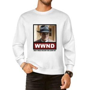 What Would Nelson Van Alden Do WWND Boardwalk Empire European Size Pullover Sweater