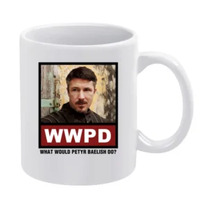 What Would Petyr Baelish Do WWPD Game of Thrones White Mug