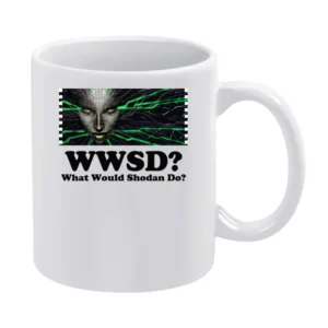 What Would Shodan Do System Shock Video Game White Mug