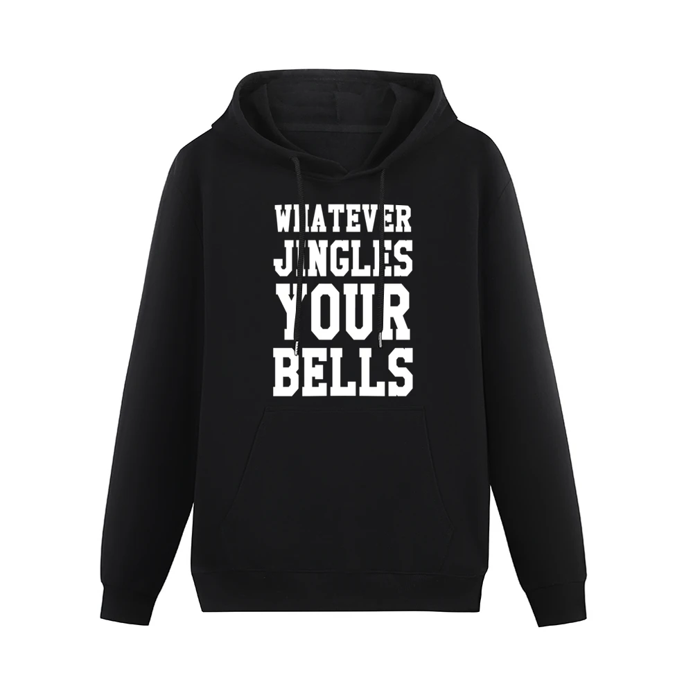 Whatever Jingles Your Bells Funny Holiday Tee Shirt Men Hoodie With Pocket