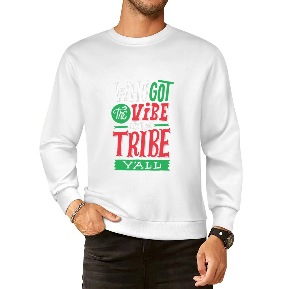 Who Got The Vibe It's The Tribe Y'all European Size Pullover Sweater