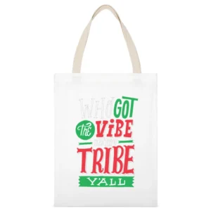 Who Got The Vibe It's The Tribe Y'all White Canvas Tote Shopping Bag