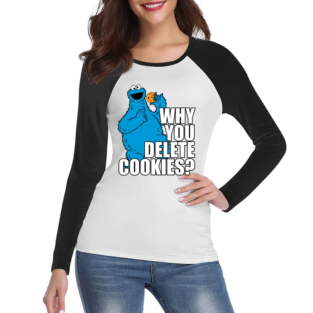 Why You Delete Cookies Funny Cookie Monster Geek Computer Graphic Nerd Women Ladies Long Sleeve T-Shirt