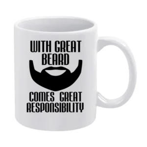 With Great Beard Comes Great Responsibility Funny Mens Tee Shirt White Mug