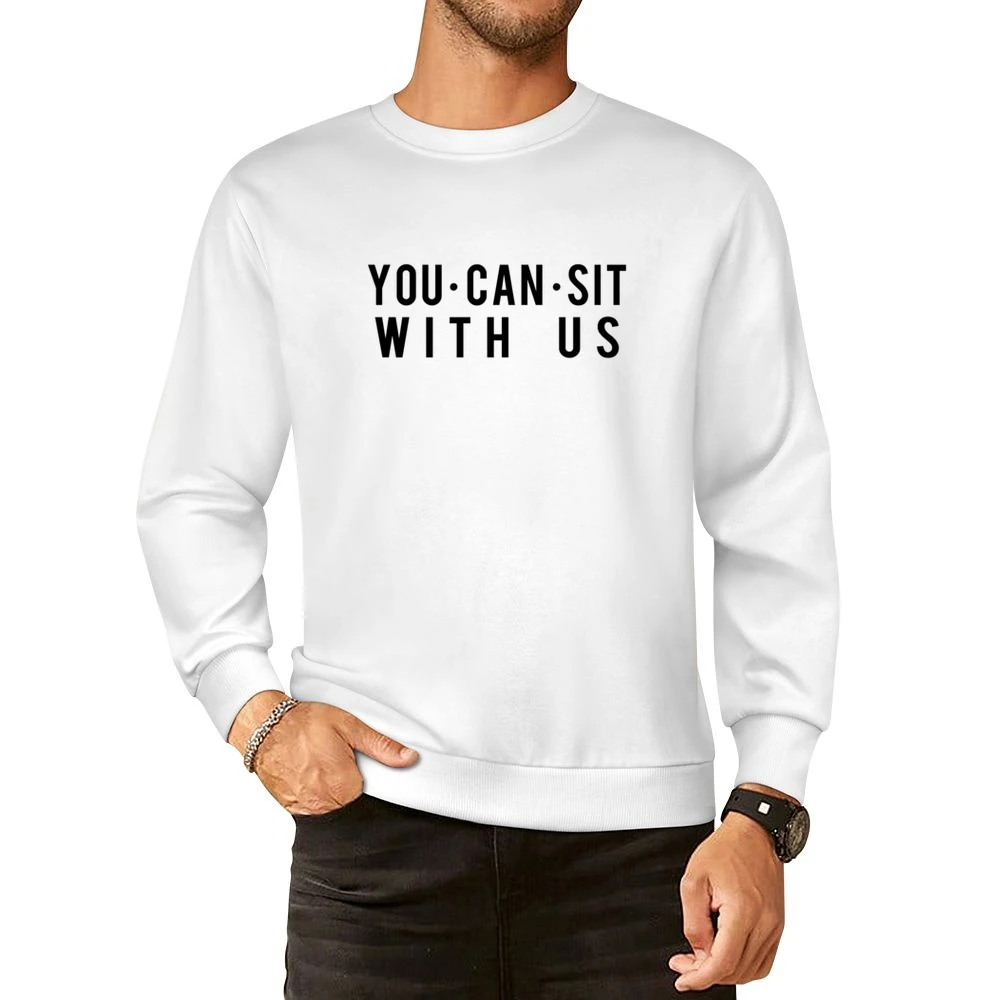 You Can Sit With Us Fun Popular Mean Girls Parody Graphic Tee Shirt European Size Pullover Sweater