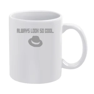 You always look so cool text - with hat White Mug