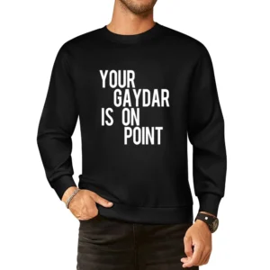 Your Gaydar Is On Point Funny Gay Lesbian LGBTQ Graphic Tee Shirt European Size Pullover Sweater