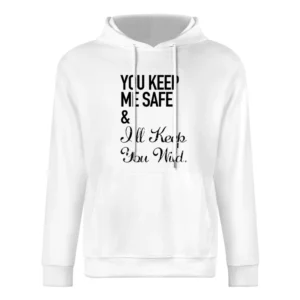 Your Keep My Safe And I Will Keep You Wild Fun Graphic European Size Men Hoodie