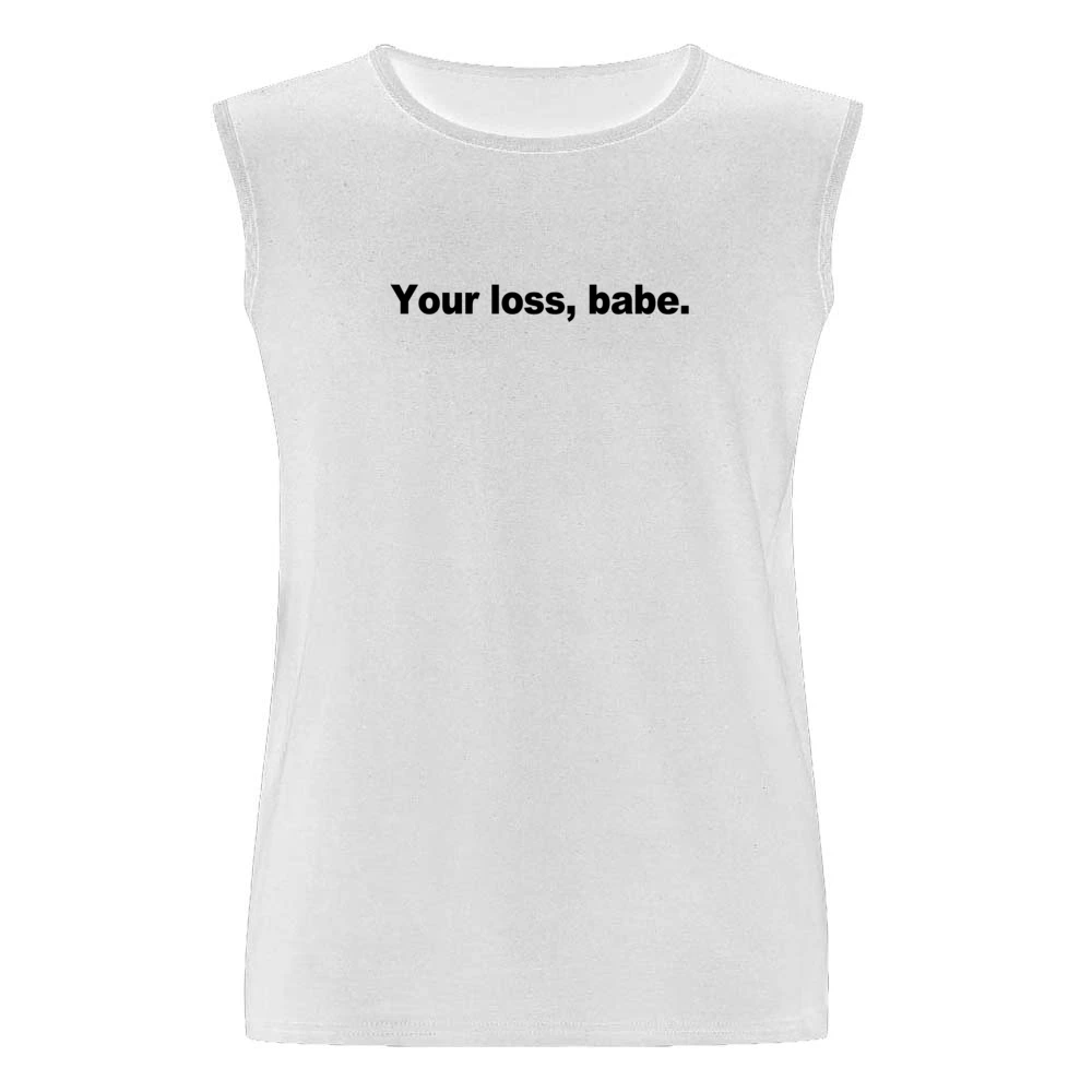 Your Loss Babe Funny Popular Graphic Celebrity Blogger Instagram T Shi Men Sleeveless T-Shirt