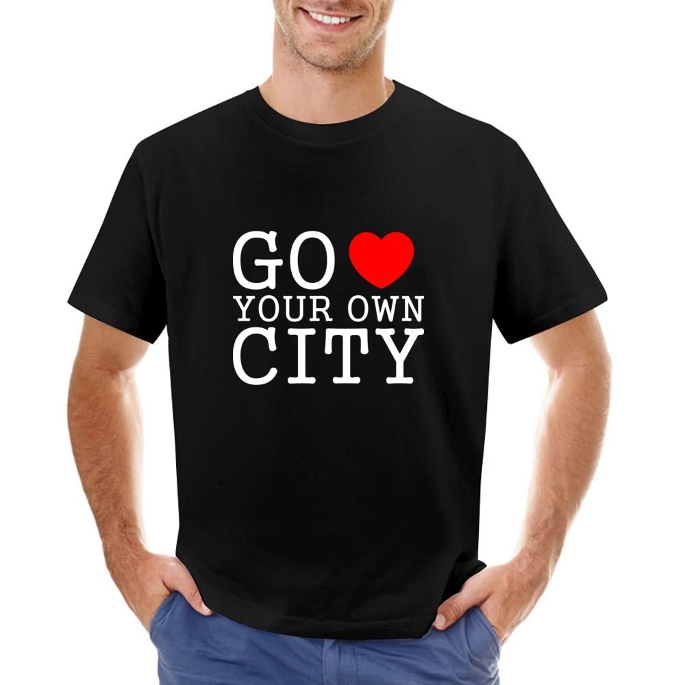 go heart your own city funny love Asian Size Men T-Shirt