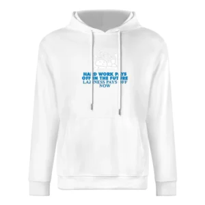 laziness pays off now European Size Men Hoodie