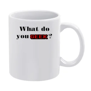 what do you geek ? White Mug